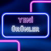 Yeni Ürünler